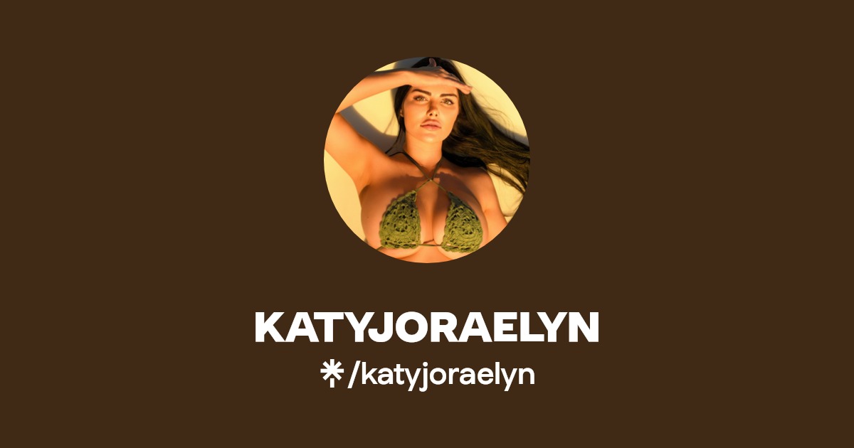 KATYJORAELYN - Find KATYJORAELYN Onlyfans - Linktree
