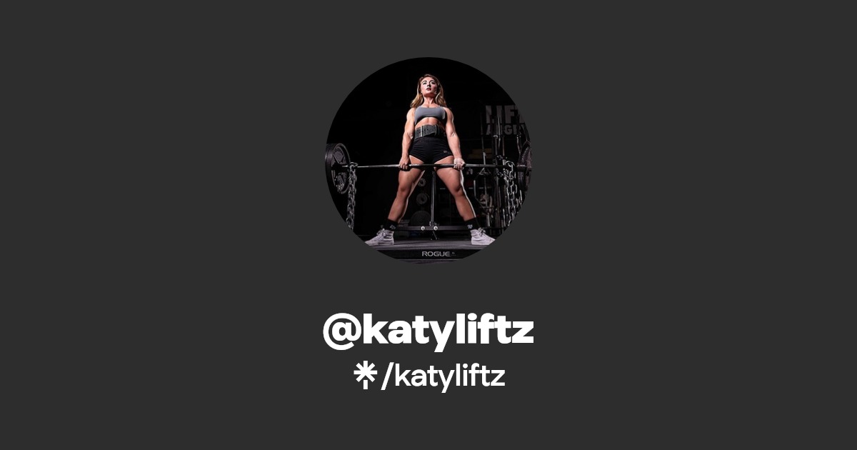 katyliftz | Instagram, TikTok | Linktree