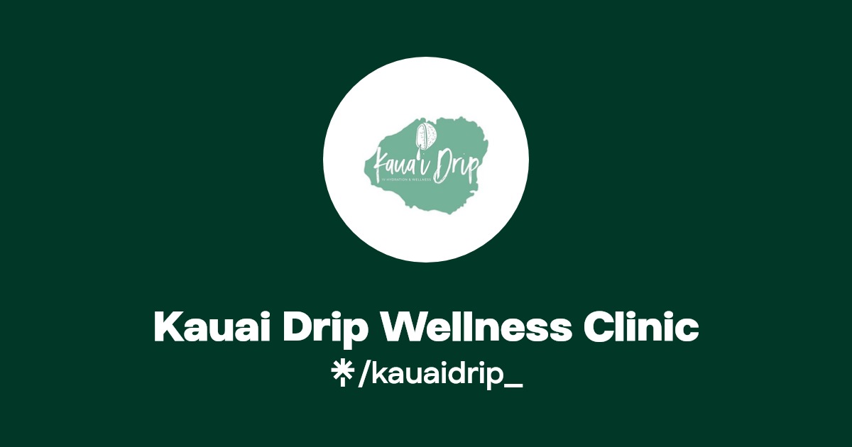 Kauai Drip Wellness Clinic Instagram, Facebook Linktree