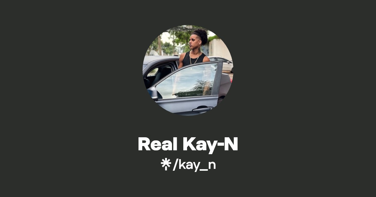 Real KayN Listen on YouTube, Spotify Linktree