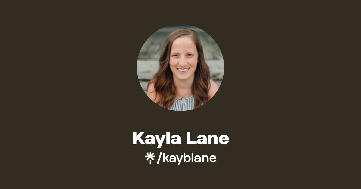 Kayla Lane | Twitter, Instagram | Linktree