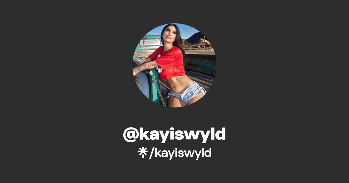 kayiswyld - Find @kayiswyld Onlyfans - Linktree