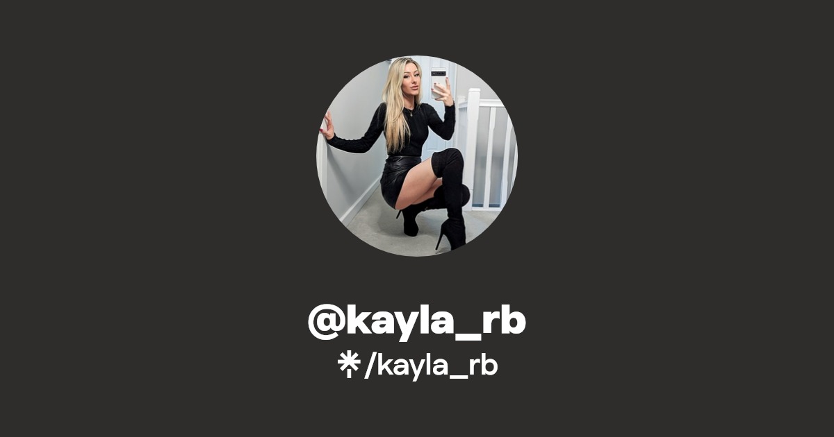 kayla_rb - Find @kayla_rb Onlyfans - Linktree