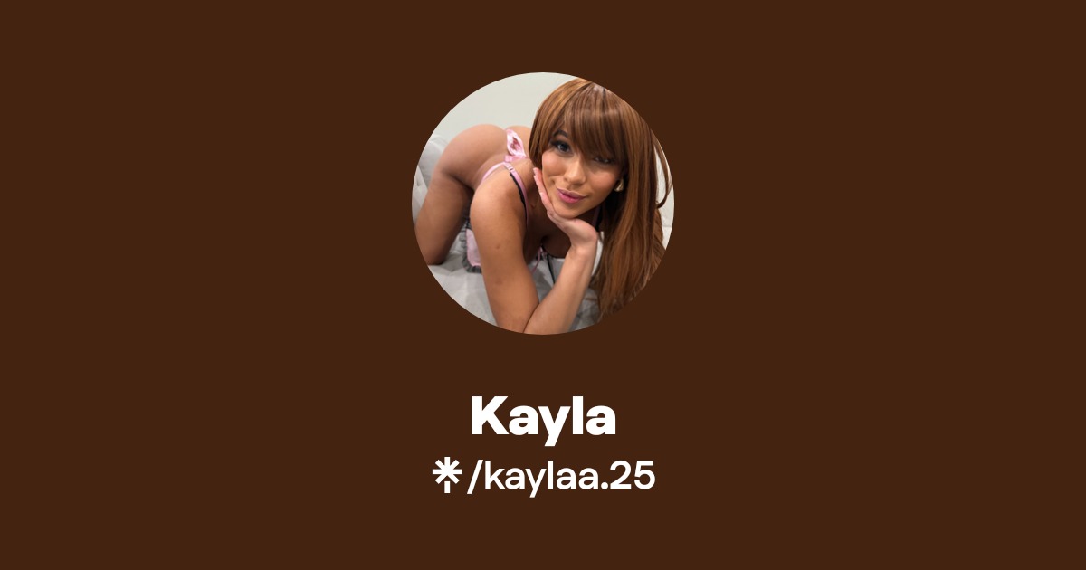 Kayla - Find Kayla Onlyfans - Linktree