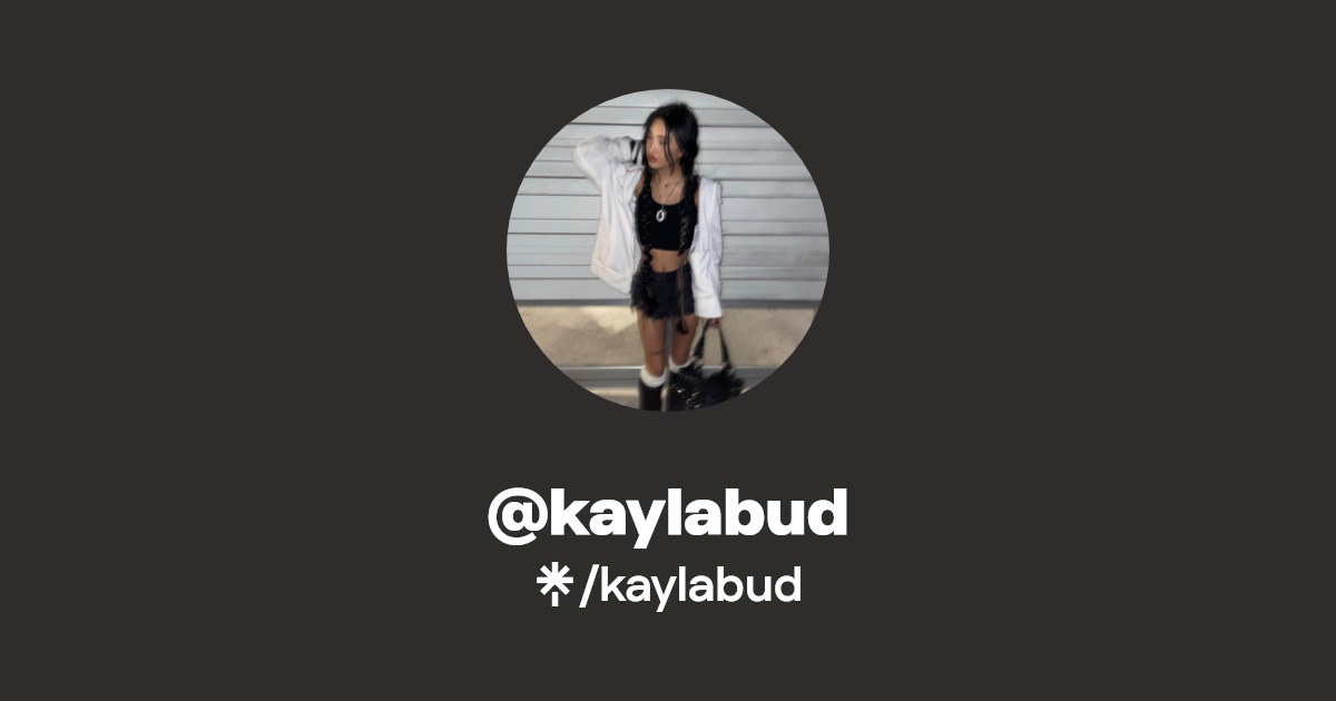 kaylabud - Find @kaylabud Onlyfans - Linktree