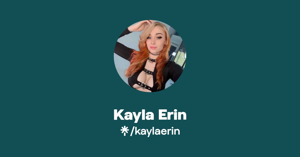 Kayla Erin - Find Kayla Erin Onlyfans - Linktree