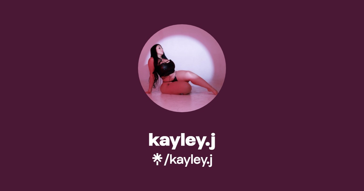 kayley.j - Find kayley.j Onlyfans - Linktree