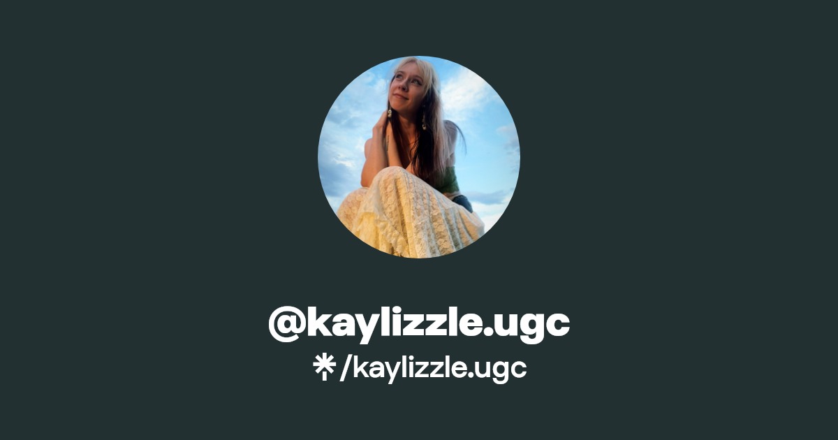 kaylizzle.ugc | Instagram, TikTok | Linktree