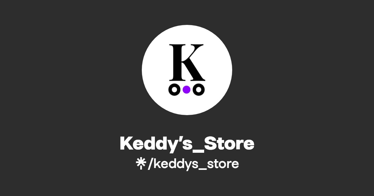 Keddy’s_Store Twitter, Instagram, Facebook, TikTok Linktree