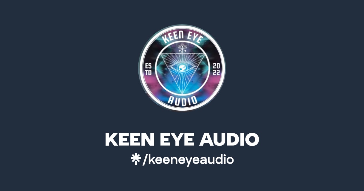 KEEN EYE AUDIO Listen on YouTube, Spotify Linktree