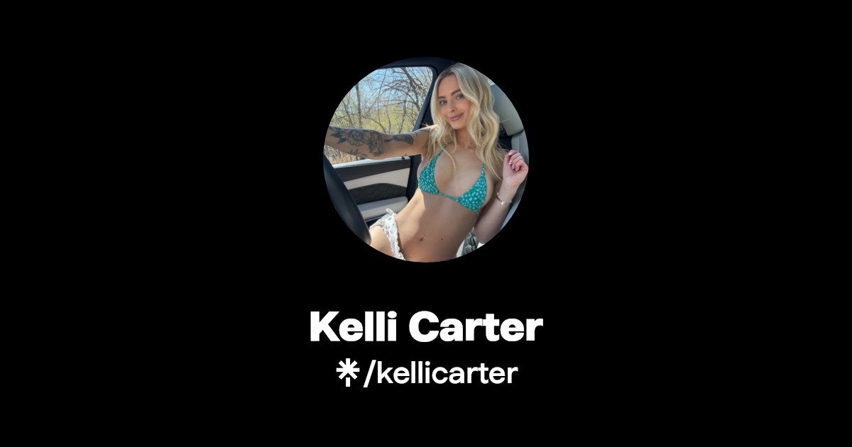 Kelli Carter - Find Kelli Carter Onlyfans - Linktree