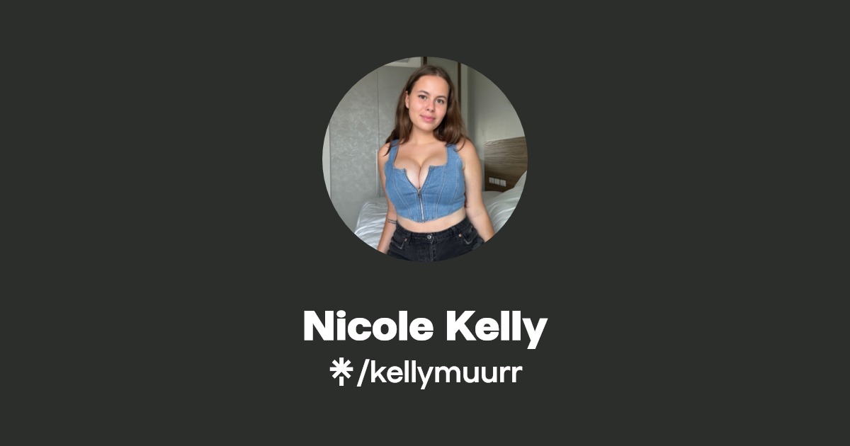 Nicole Kelly - Find Nicole Kelly Onlyfans - Linktree