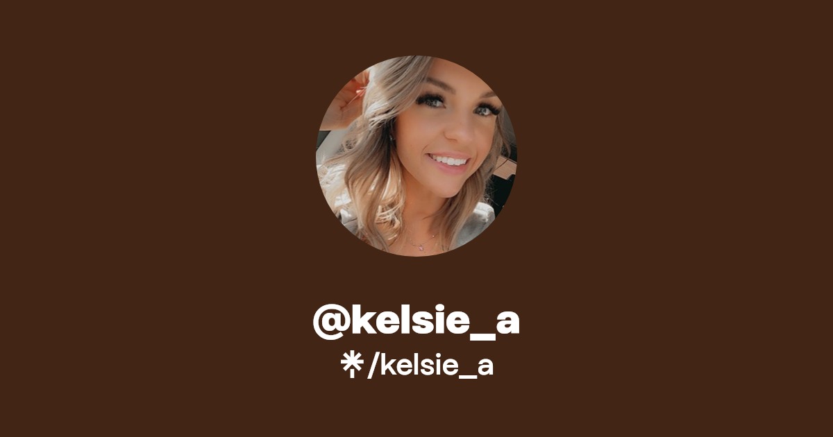 kelsie_a - Find @kelsie_a Onlyfans - Linktree