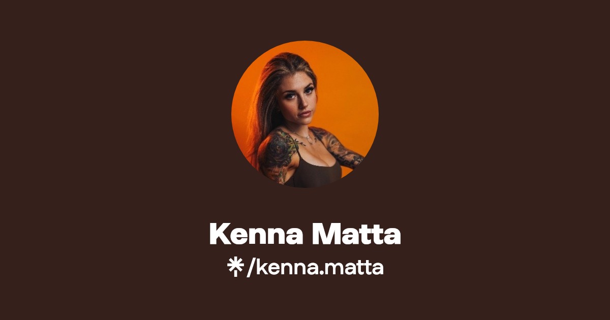 Kenna Matta | Linktree