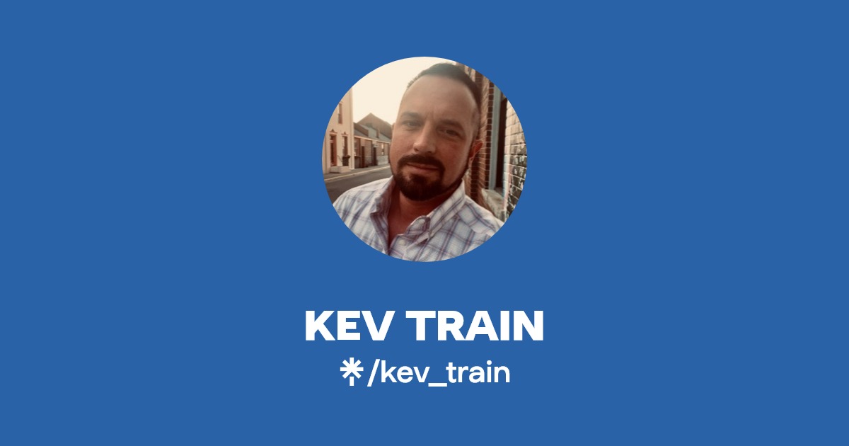 KEV TRAIN | Instagram, Facebook, TikTok | Linktree