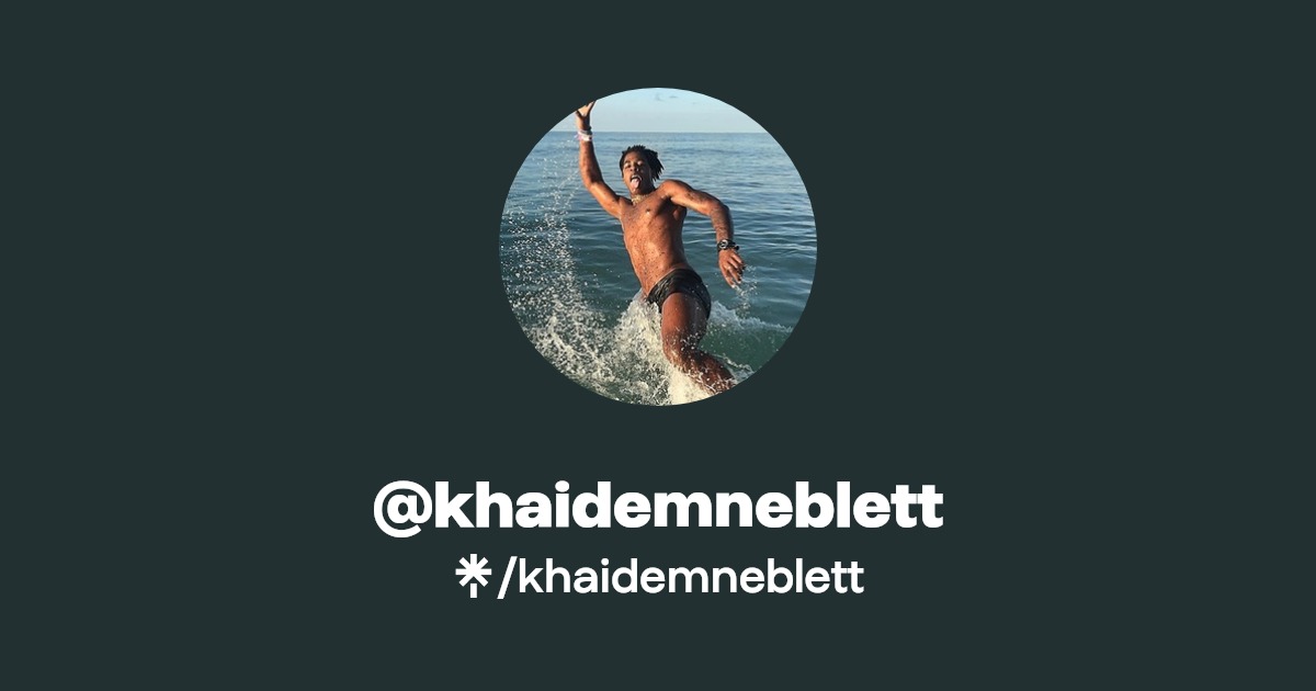 khaidemneblett - Find @khaidemneblett Onlyfans - Linktree