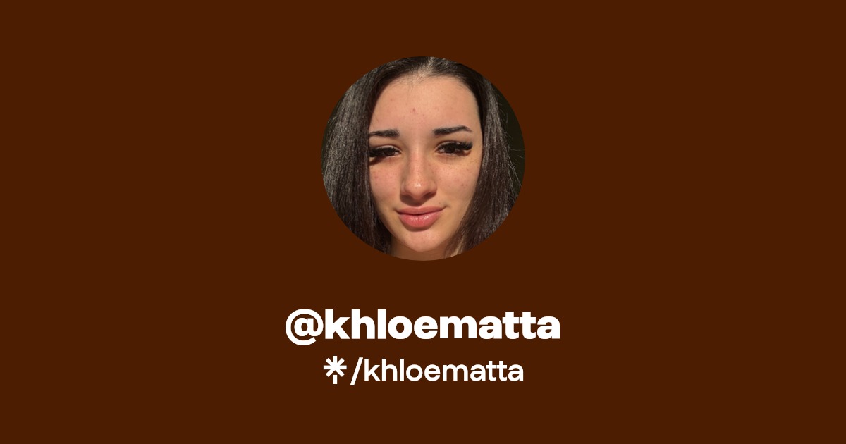 khloematta | Twitter, Instagram, Facebook, TikTok | Linktree