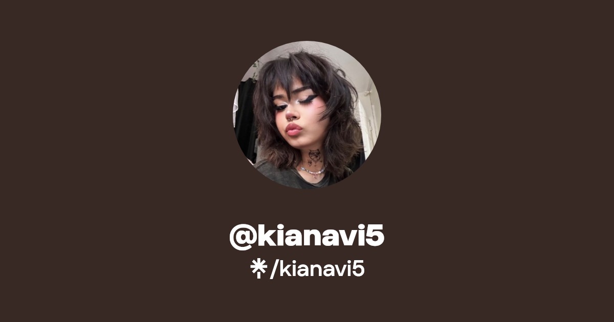 kianavi5 Find kianavi5 Onlyfans Linktree