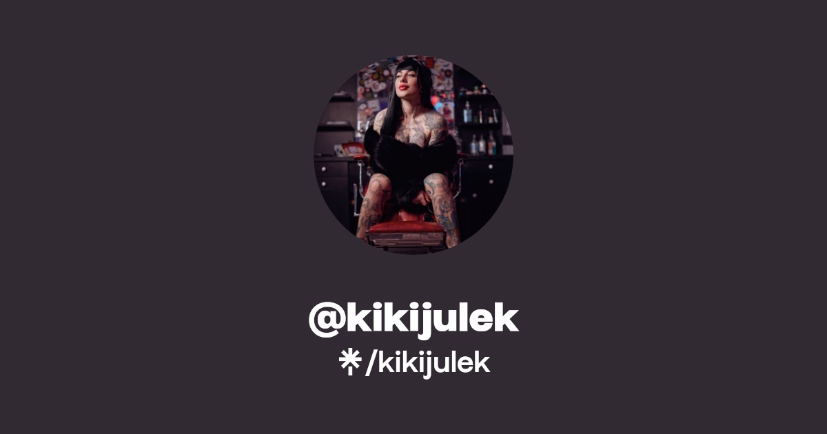 kikijulek - Find @kikijulek Onlyfans - Linktree