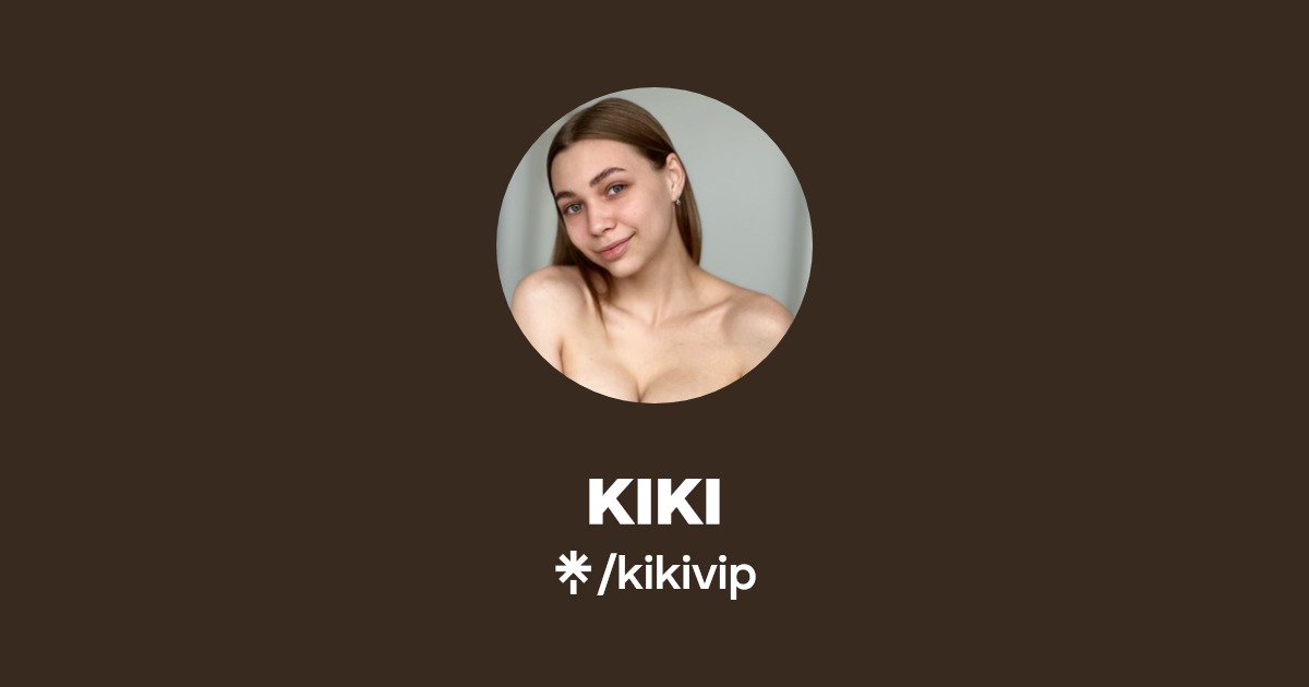 KIKI - Find KIKI Onlyfans - Linktree