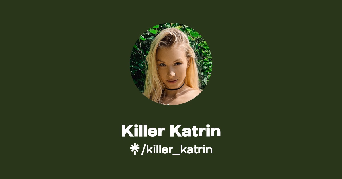 Killer Katrin - Find Killer Katrin Onlyfans - Linktree