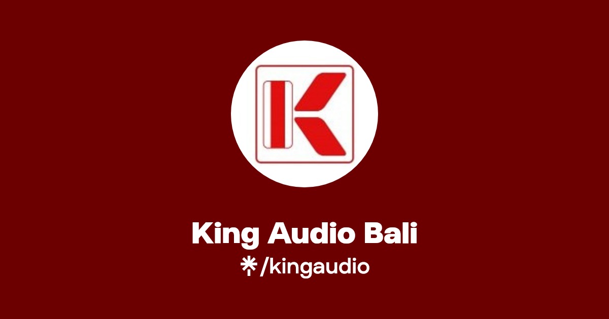King Audio Bali Instagram, Facebook, TikTok Linktree
