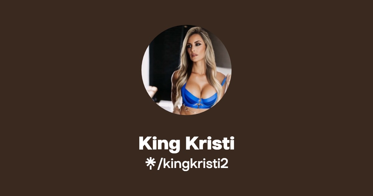 King Kristi | Twitter, Instagram, TikTok | Linktree