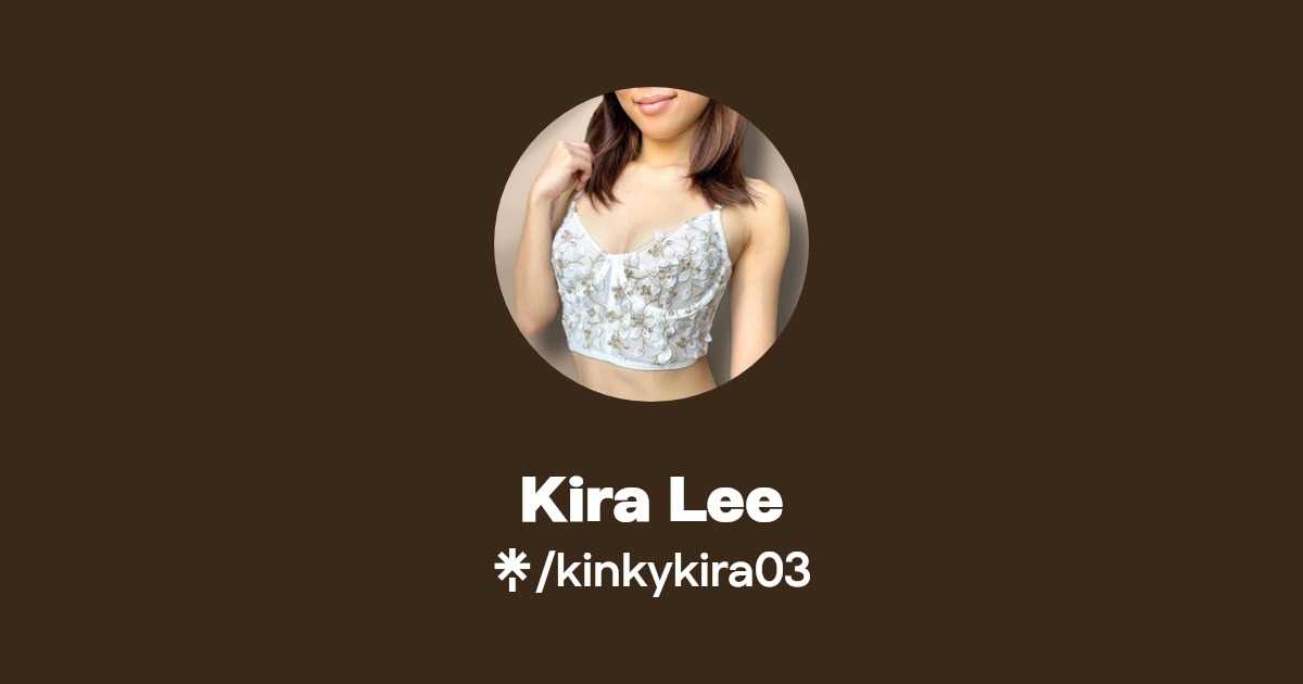 Kira Lee - Find Kira Lee Onlyfans - Linktree