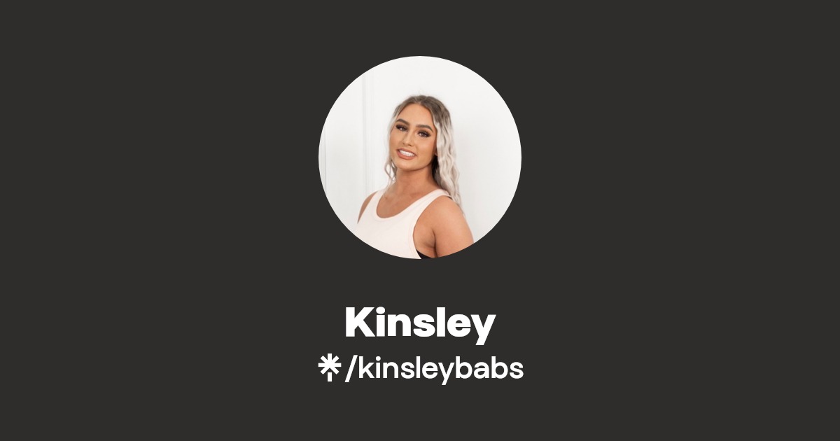 Kinsley | Instagram, TikTok | Linktree