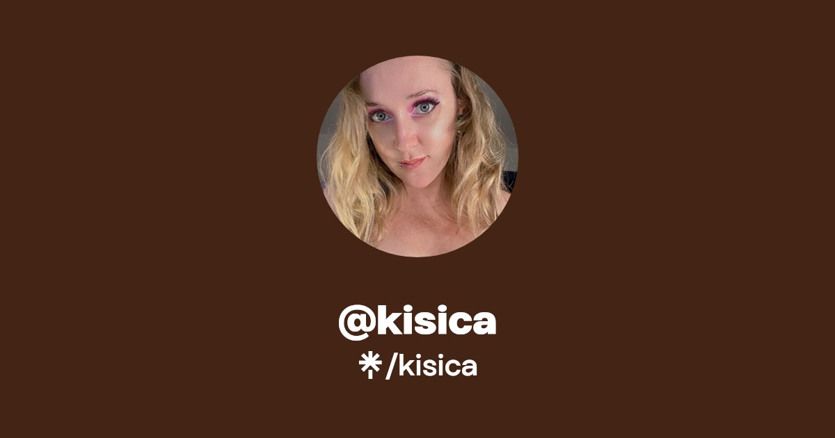 kisica - Find @kisica Onlyfans - Linktree
