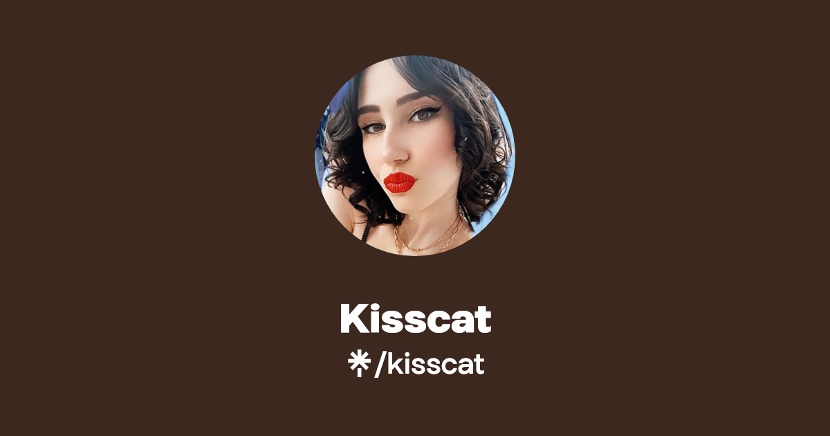 Kisscat | Instagram | Linktree