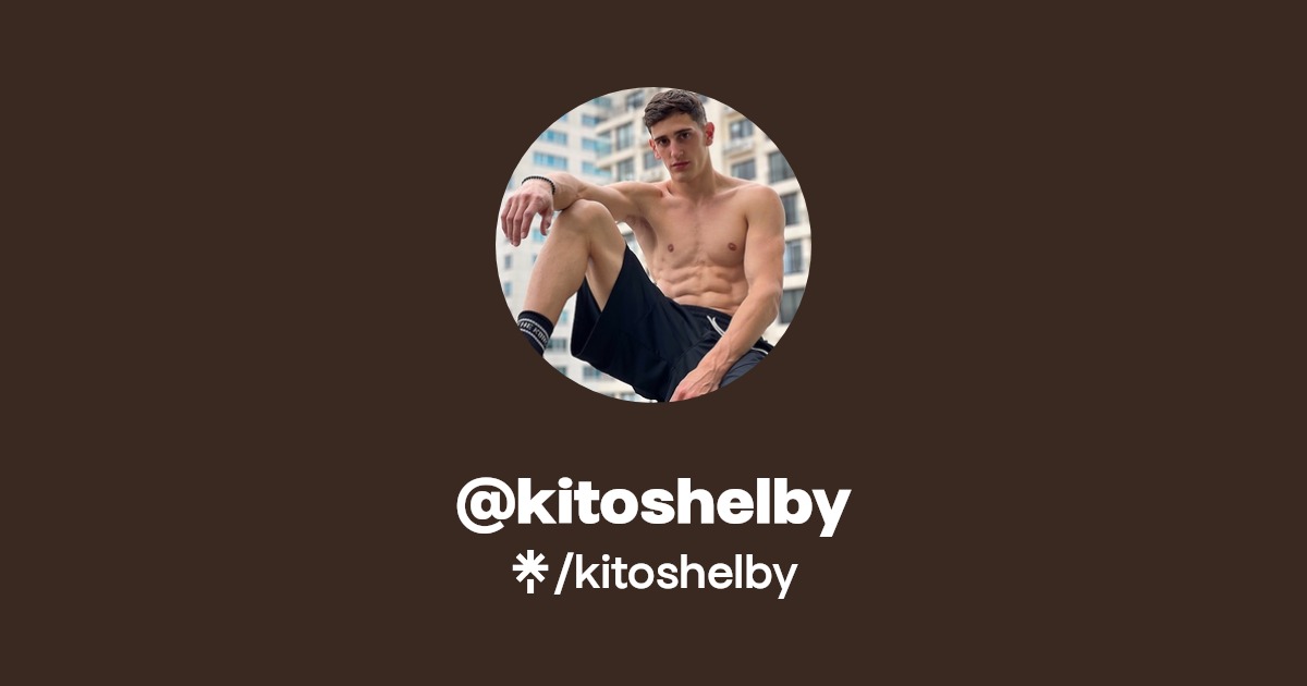 kitoshelby - Find @kitoshelby Onlyfans - Linktree