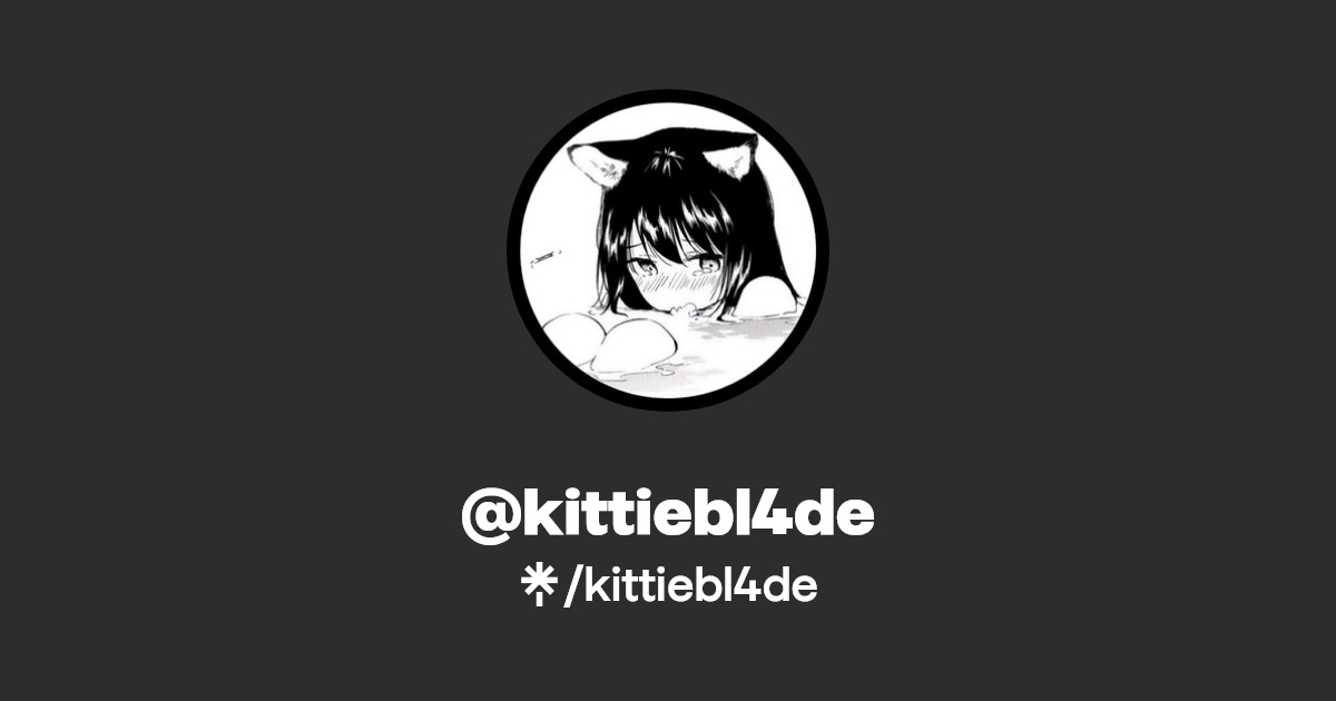 kittiebl4de | TikTok | Linktree