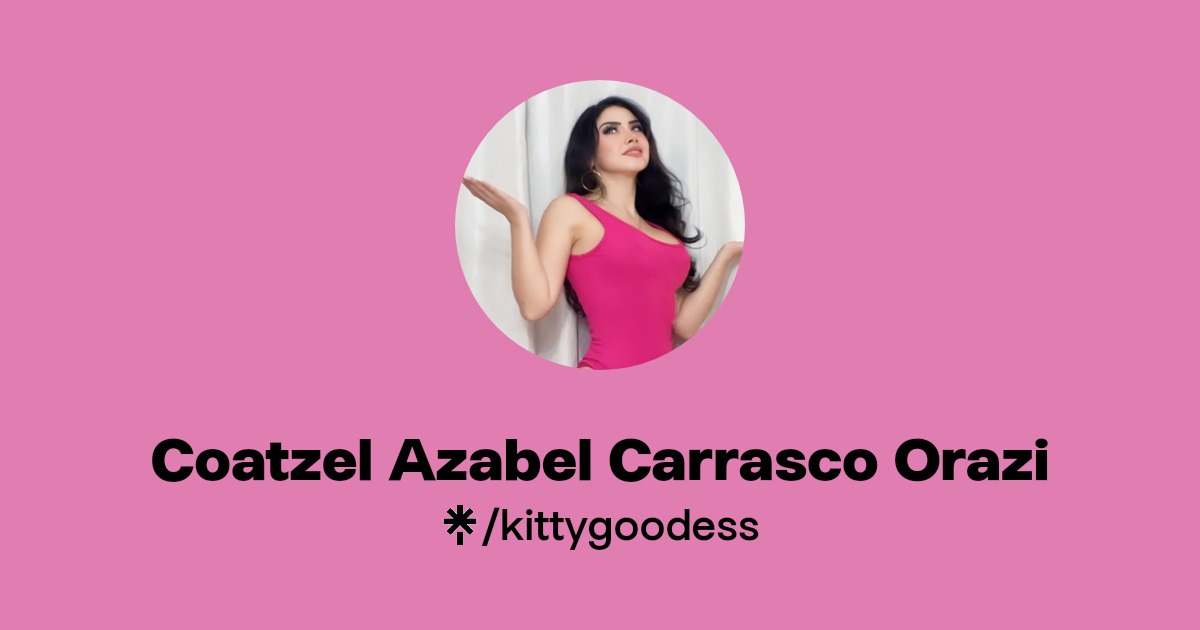Coatzel Azabel Carrasco Orazi | Instagram, Facebook, TikTok | Linktree
