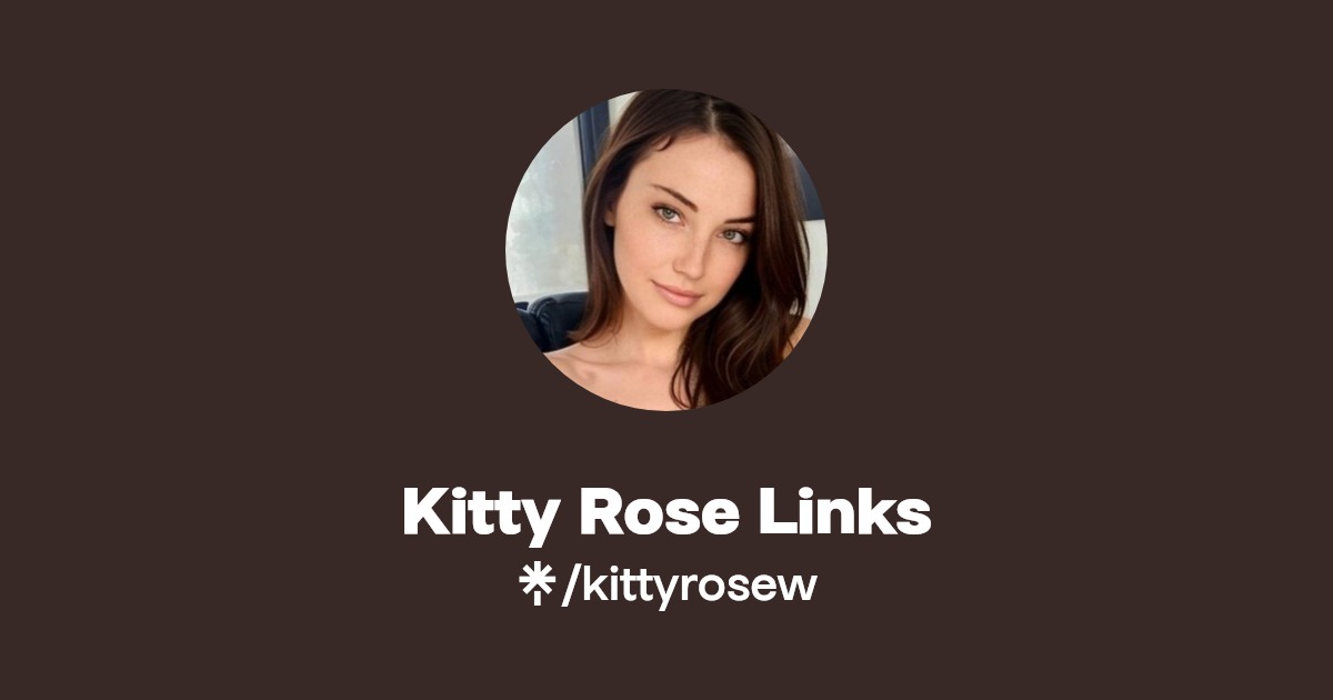 Kitty Rose Links | Linktree