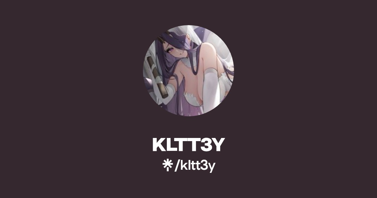 KLTT3Y - Find KLTT3Y Onlyfans - Linktree