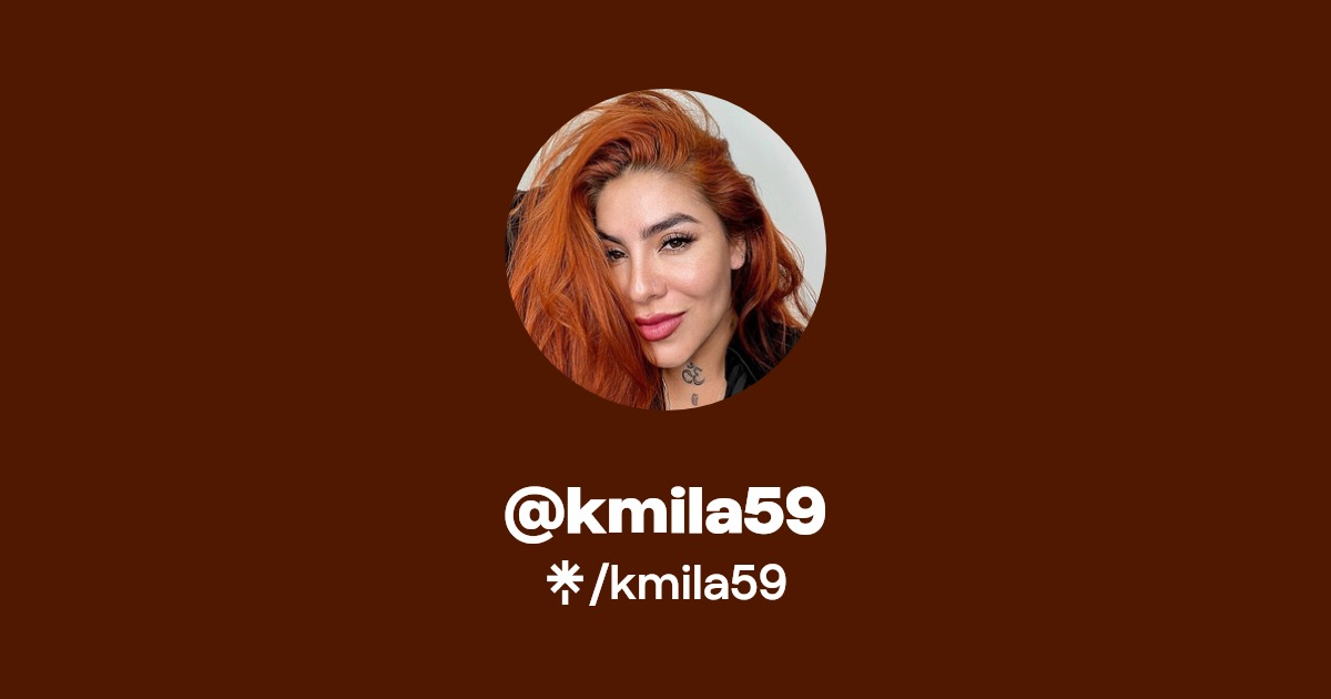 kmila59 - Find @kmila59 Onlyfans - Linktree