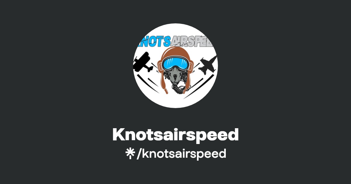 Knotsairspeed | Instagram, Facebook, TikTok | Linktree
