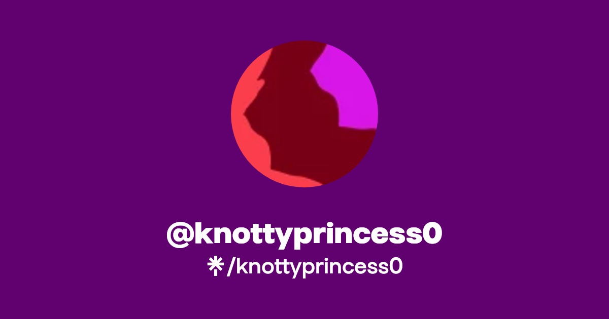 @knottyprincess0 | Linktree