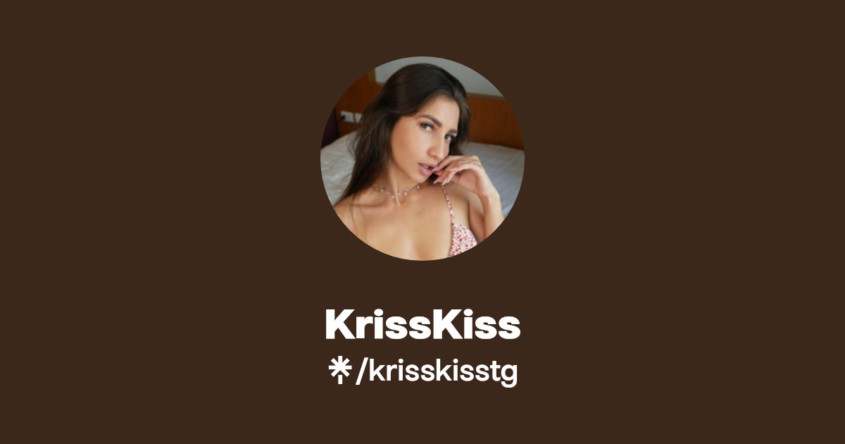 KrissKiss - Find KrissKiss Onlyfans - Linktree