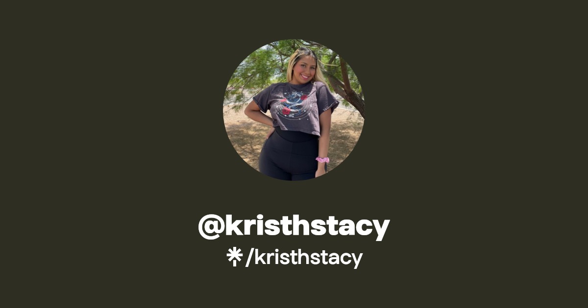 kristhstacy - Find @kristhstacy Onlyfans - Linktree