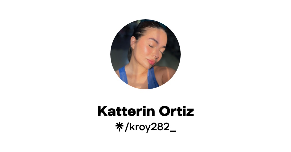 Katterin Ortiz - Find Katterin Ortiz Onlyfans - Linktree