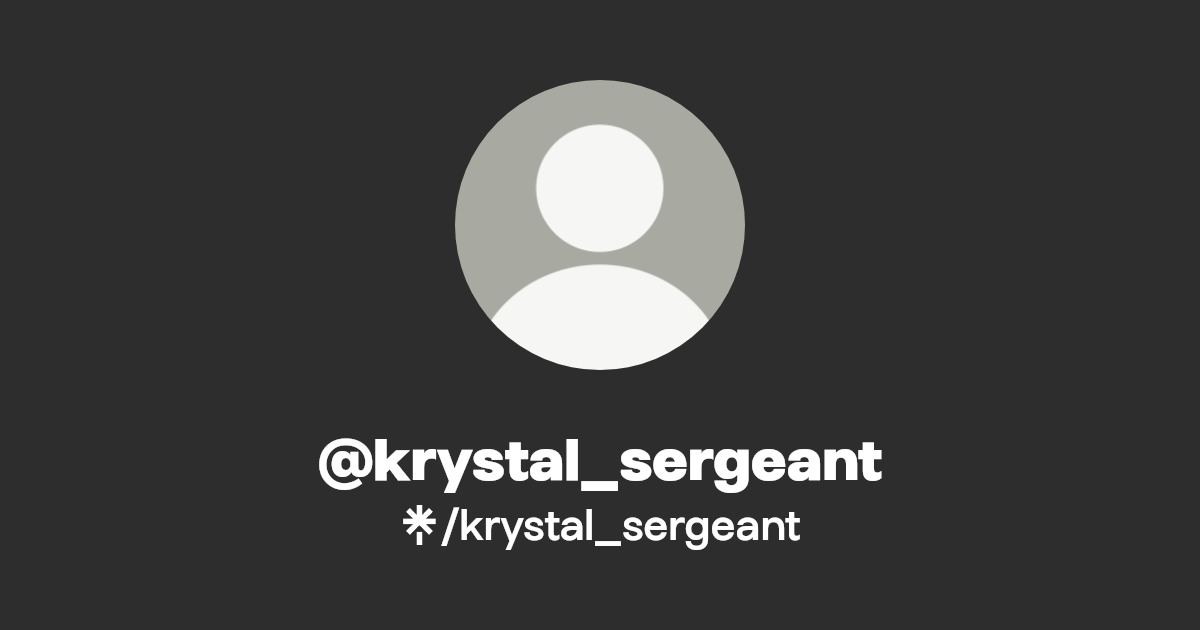 krystal_sergeant | TikTok | Linktree