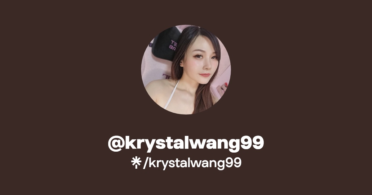 krystalwang99 - Find @krystalwang99 Onlyfans - Linktree