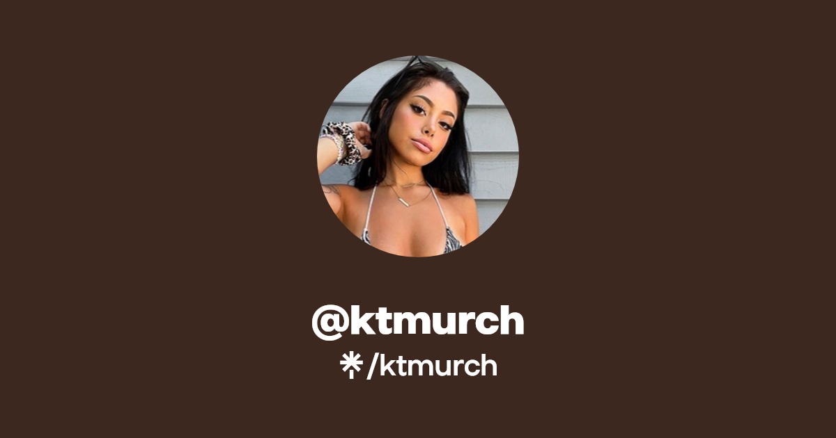ktmurch | Twitter, Instagram | Linktree