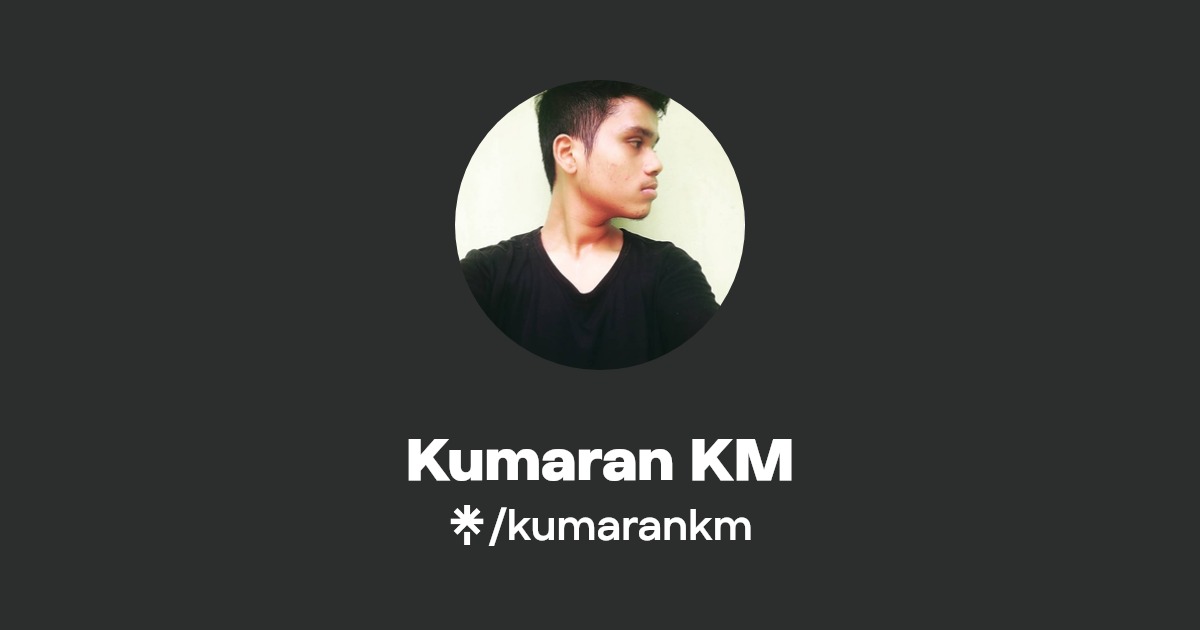 Kumaran KM(kumarankm) Official Instagram Linktree