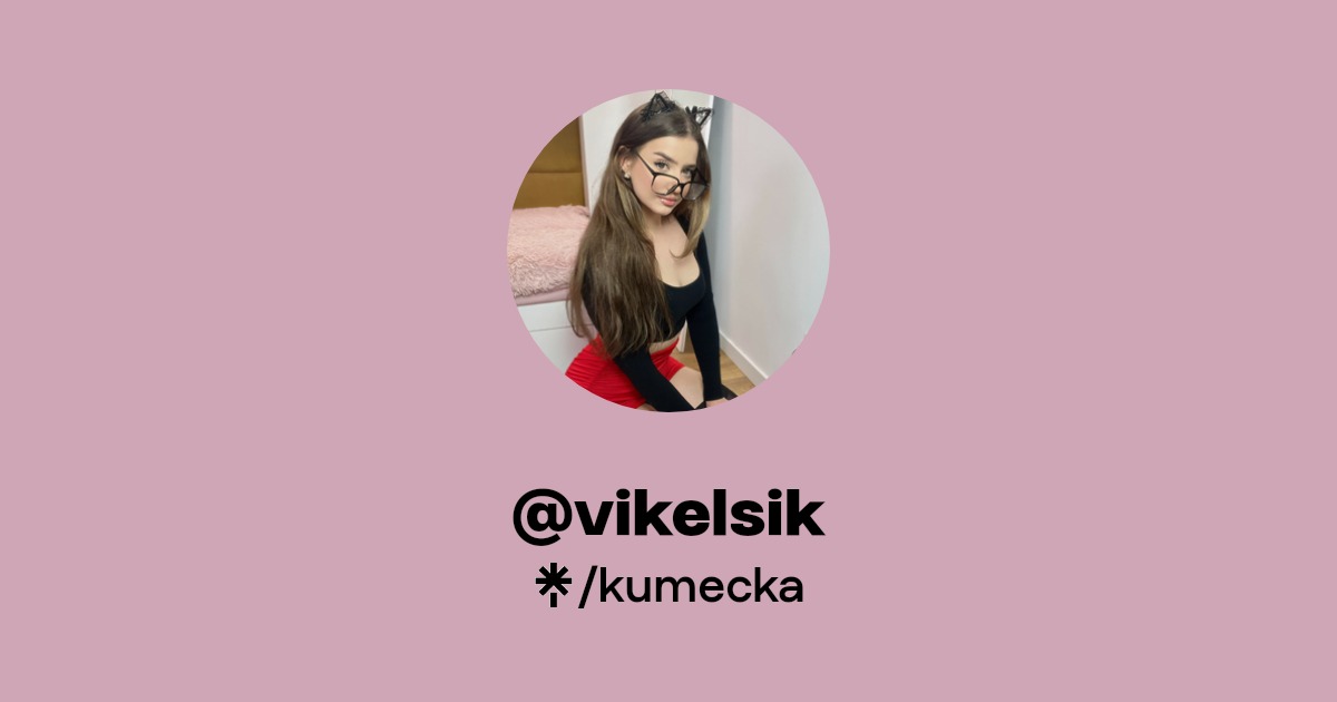 @vikelsik - Find @vikelsik Onlyfans - Linktree