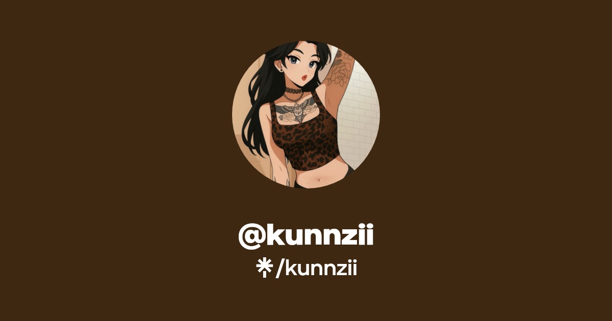 kunnzii - Find @kunnzii Onlyfans - Linktree