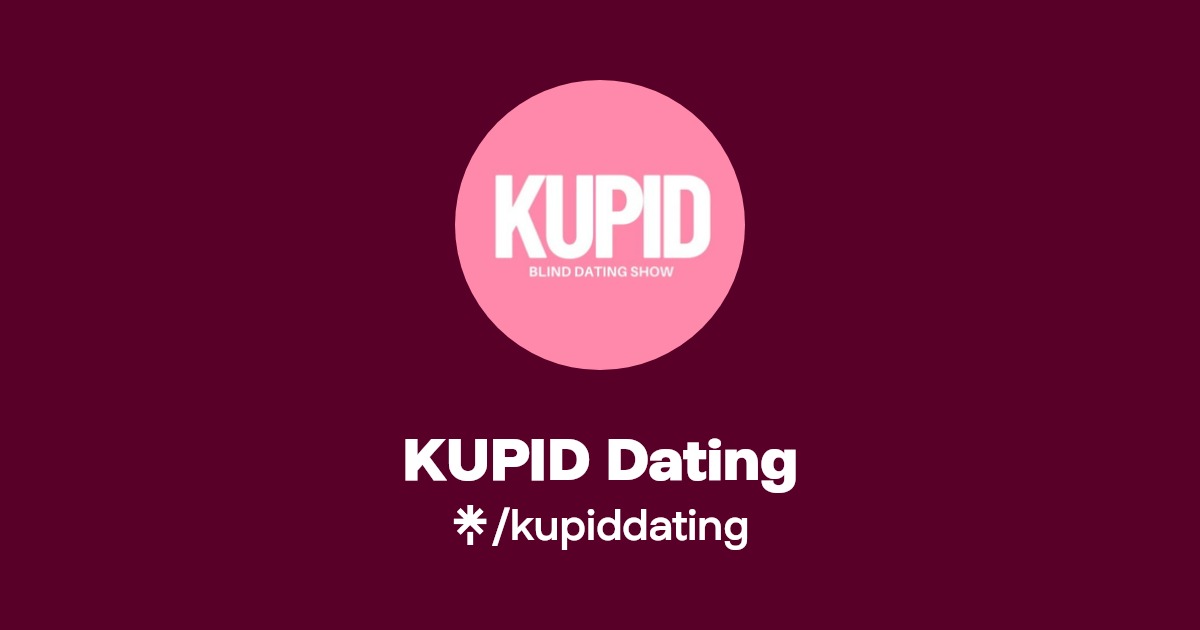 KUPID Dating | Instagram, TikTok | Linktree