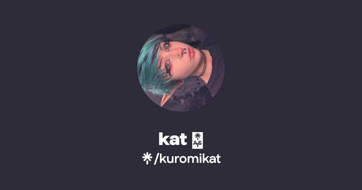 kat 𖤐 | Twitter, Instagram, TikTok | Linktree